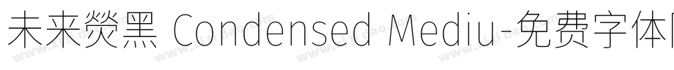 未来熒黑 Condensed Mediu字体转换